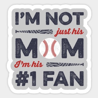 I'm Not Just His Mom I'm His Number 1 Fan Baseball Mom Sticker